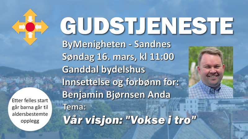 Velkommen til gudstjeneste søndag 16. mars kl 11 på Ganddal Bydelshus.